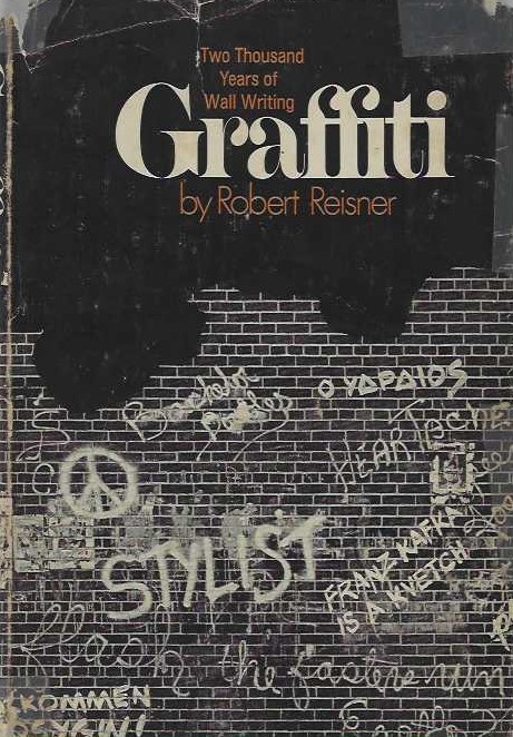 GRAFFITI, TWO THOUSAND YEARS OF WALL WRITING