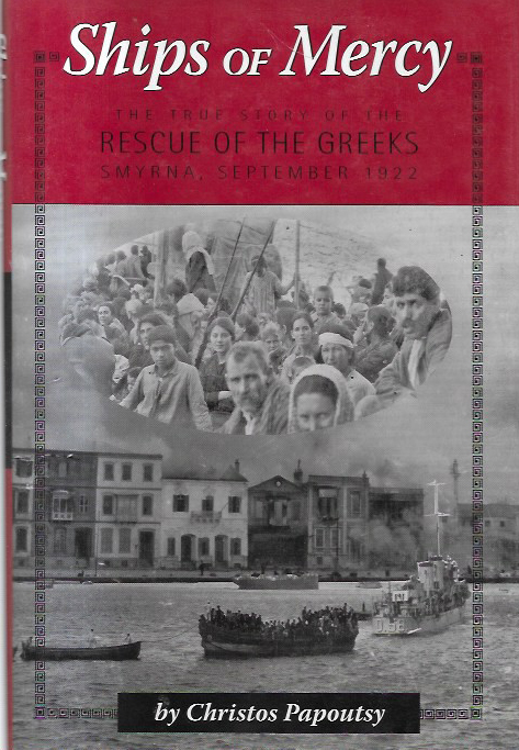 Ships of Mercy - The true story of the rescue of the Greeks Smyrna September 1922