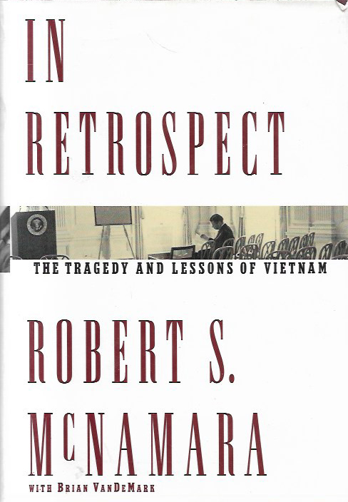 IN RETROSPECT THE TRAGEDY AND LESSONS OF VIETNAM