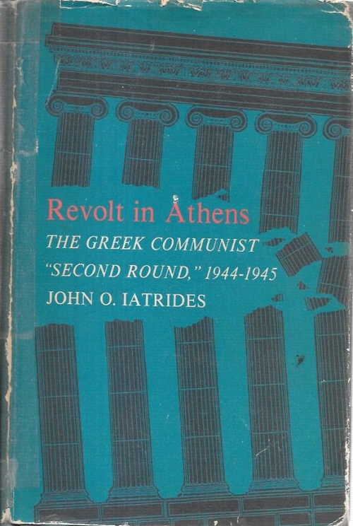 REVOLT IN ATHENS THE GREEK COMMUNIST SECOND ROUND 1944-1945