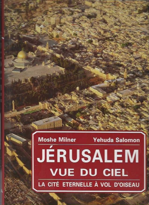 JERUSALEM VUE DU CIEL, LA CIT?  ETERNELLE A VOL D OISEAU (ALBUM)