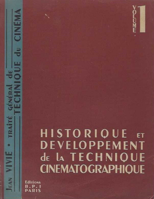 HISTORIQUE ET DEVELOPPEMENT DE LA TECHNIQUE CINEMATOGRAPHIQUE, VOLUME 1