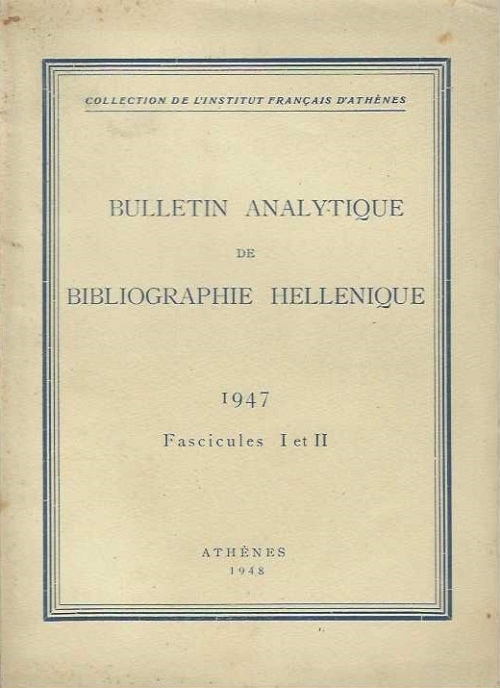 BULLETIN ANALYTIQUE DE BIBLIOGRAPHIE HELLENIQUE 1947 FASCICULES   