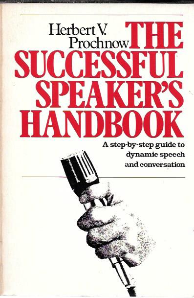 THE SUCCESSFUL SPEAKER�S HANDBOOK A step by step quide to dynamic speech and conversation
