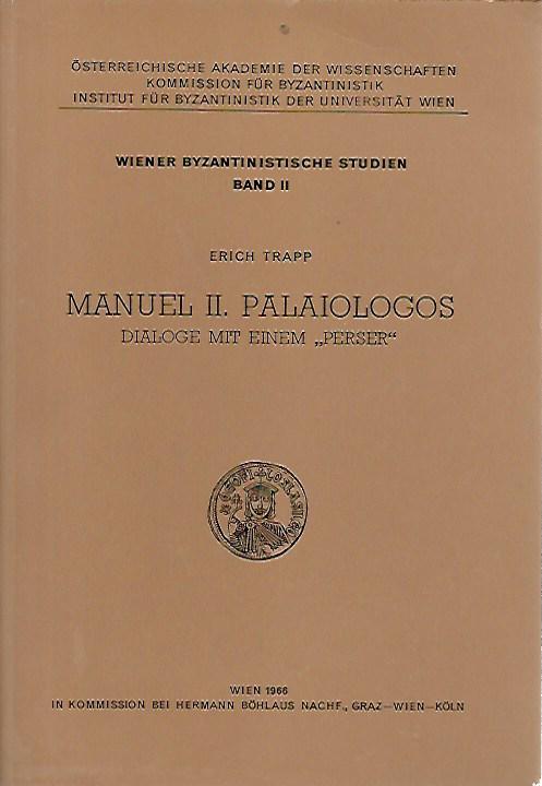 WIENER BYZANTINISTISCHE STUDIEN BAND II MANUEL II. PALAIOLOGOS DIALOGE MIT EINEM PERSER