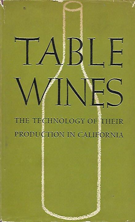 TABLE WINES / THE TECHNOLOGY OF THEIR PRODUCTION IN CALIFORNIA