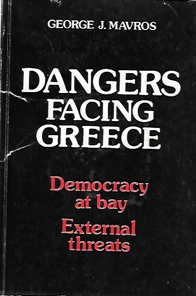 DANGERS FACING GREECE - DEMOCRACY AT BAY - EXTERNAL THREATS