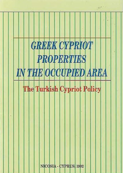 GREEK CYPRIOT PROPERTIES IN THE OCCUPIED AREA, THE TURKISH CYPRIOT POLICY