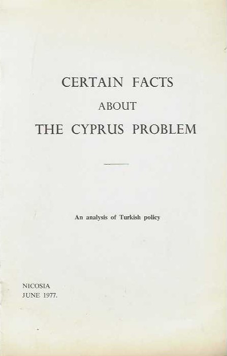 CERTAIN FACTS ABOUT  THE CYPRUS PROBLEM AN ANALYSIS OF TURKISH POLICY