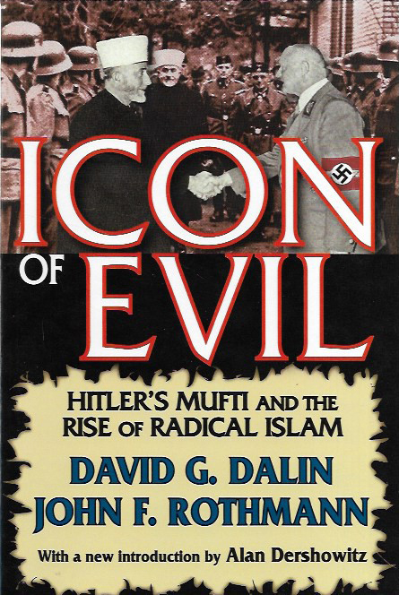 ICON OF EVIL HITLERS MUFTI AND THE RISE OF RADICAL ISLAM