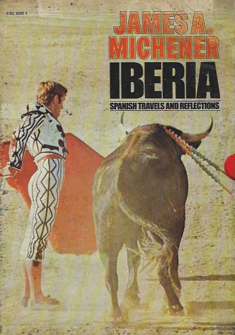 IBERIA, SPANISH TRAVELS AND REFLECTIONS, VOLUME ONE: BADAJOZ, TOLEDO, CORDOBA, LAS MARISMAS , SEVILLA AND MADRID - VOLUME TWO: SALAMANCA, PAMPLONA, BARCELONA, BULL-FIGHTING, TERUEL AND SANTIAGO DE COMBOSTELA