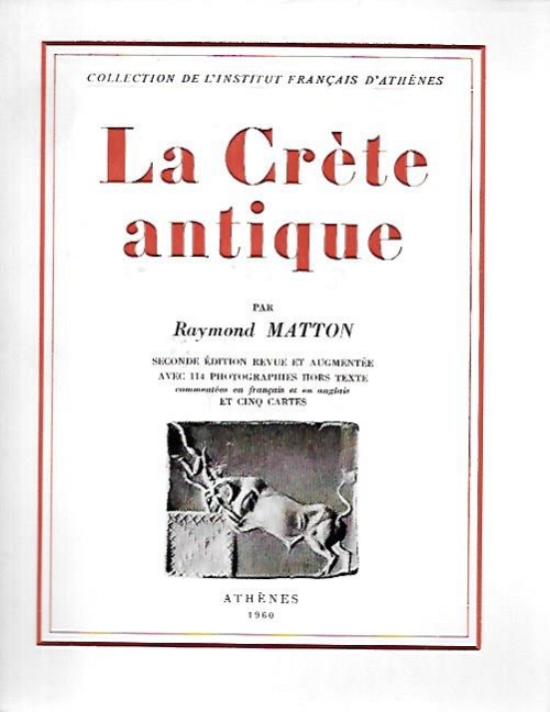 LA CRETE ANTIQUE AVEC 114 PHOTOGRAPHIES HORS TEXTE ET CINQ CARTES