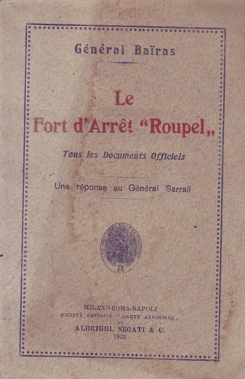 LE FORT D ARRET ROUPEL - TOUS LES DOCUMENTS OFFICIELS - UNE RESPONSE AU GENERAL SARRAIL